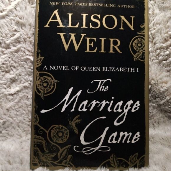 Book. The Marriage Game a novel of Queen Elizabeth l , by Alison Weir - Picture 1 of 8